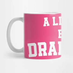 A Little Bit Dramatic Mug